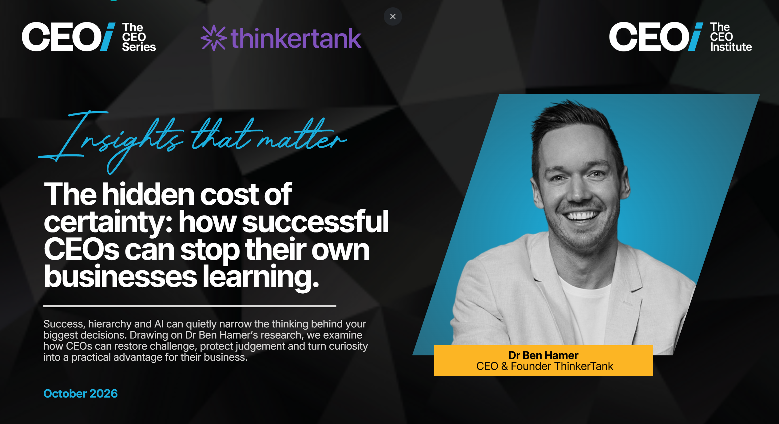 The hidden cost of certainty: how successful CEOs can stop their own businesses learning