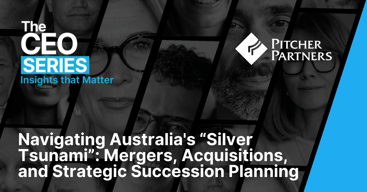 Navigating Australia's “Silver Tsunami”: Mergers, Acquisitions, and Strategic Succession Planning